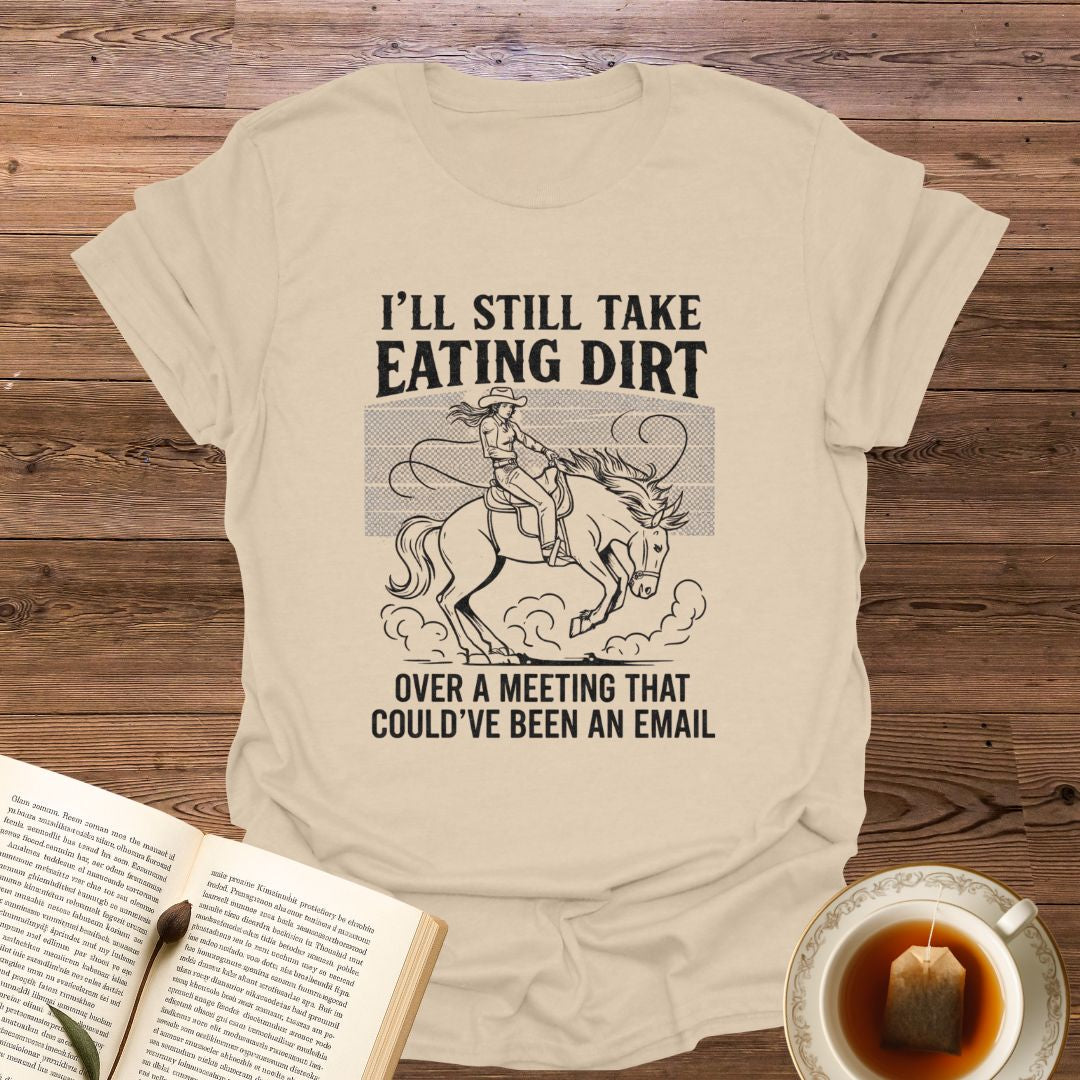 Eating Dirt T-Shirt