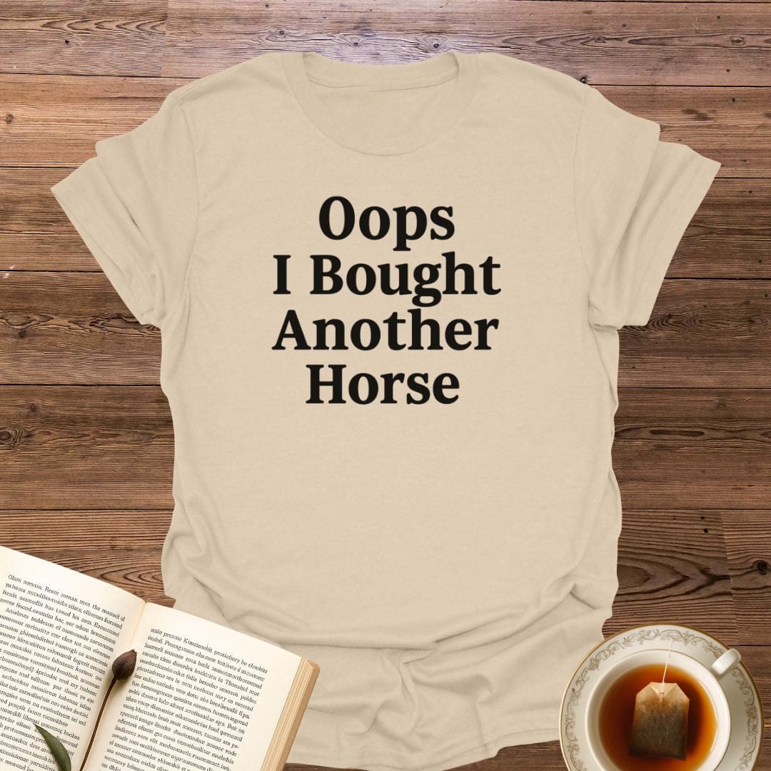 Oops I Bought Another Horse T-Shirt