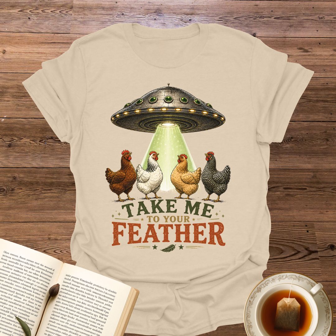 Take Me To Your Feather T-Shirt