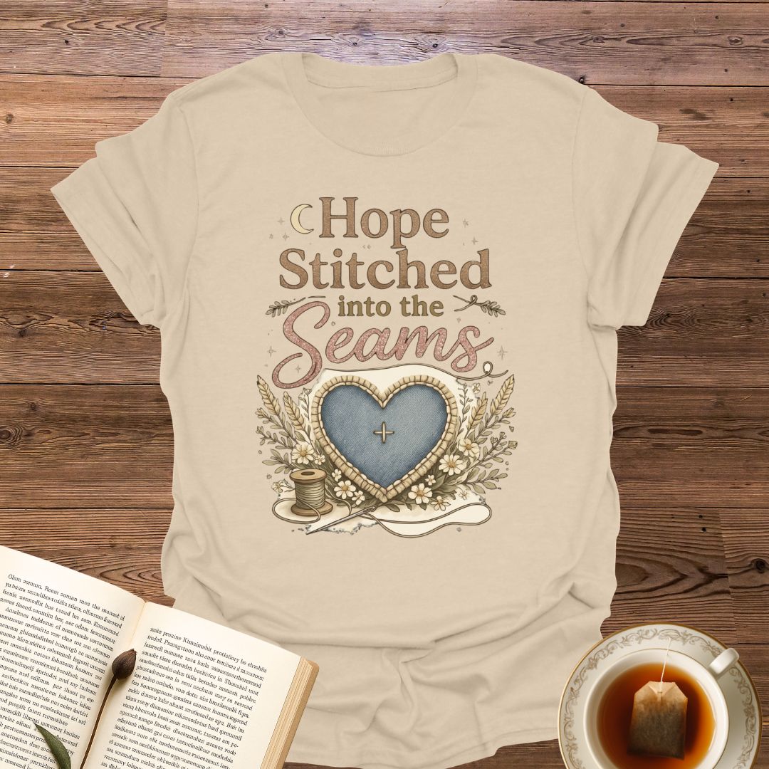 Hope Stitched into the Seams T-Shirt