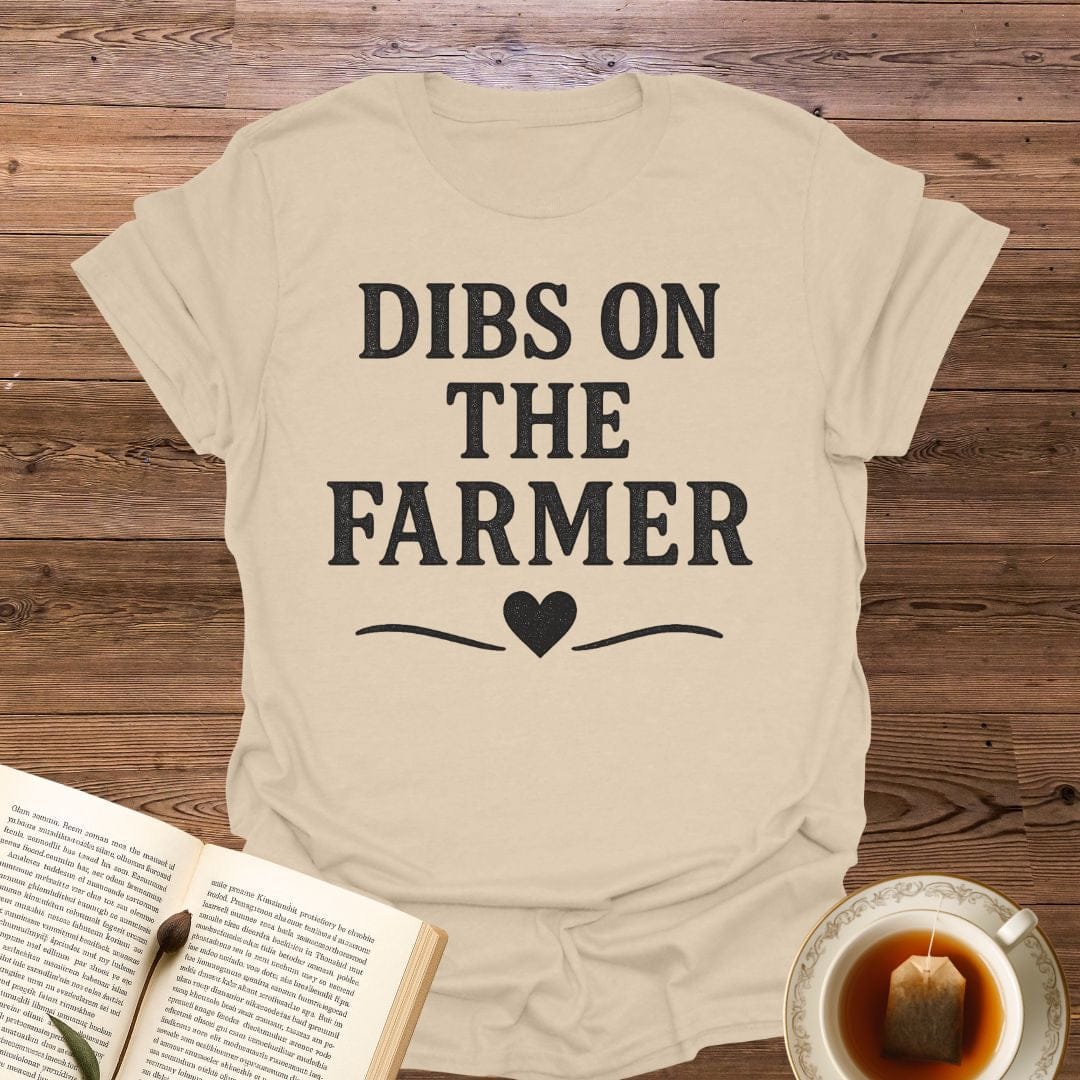 Dibs On The Farmer T-Shirt