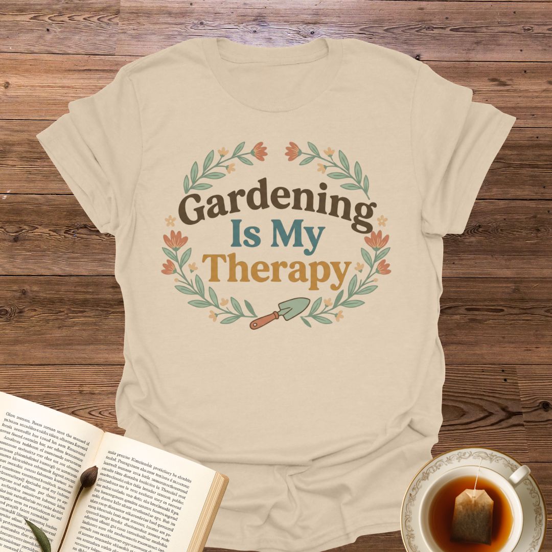 Gardening Is My Therapy T-Shirt