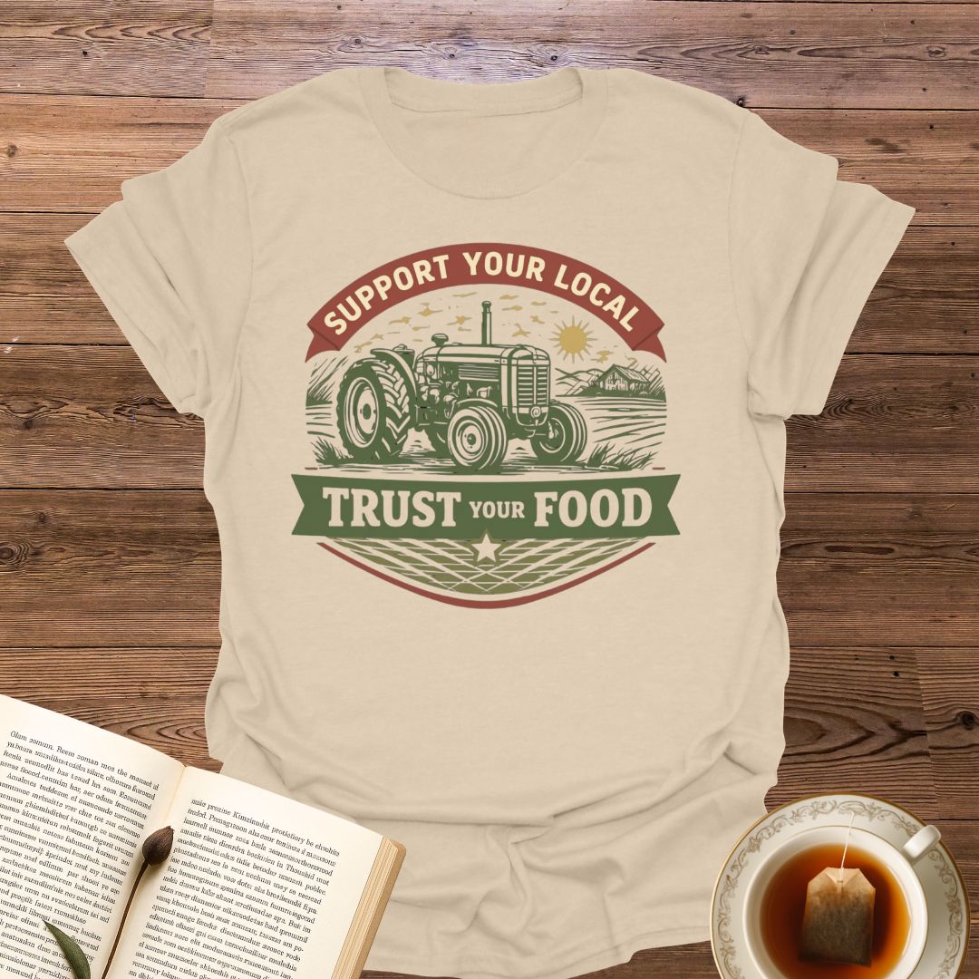 Support Your Local Farmer T-Shirt