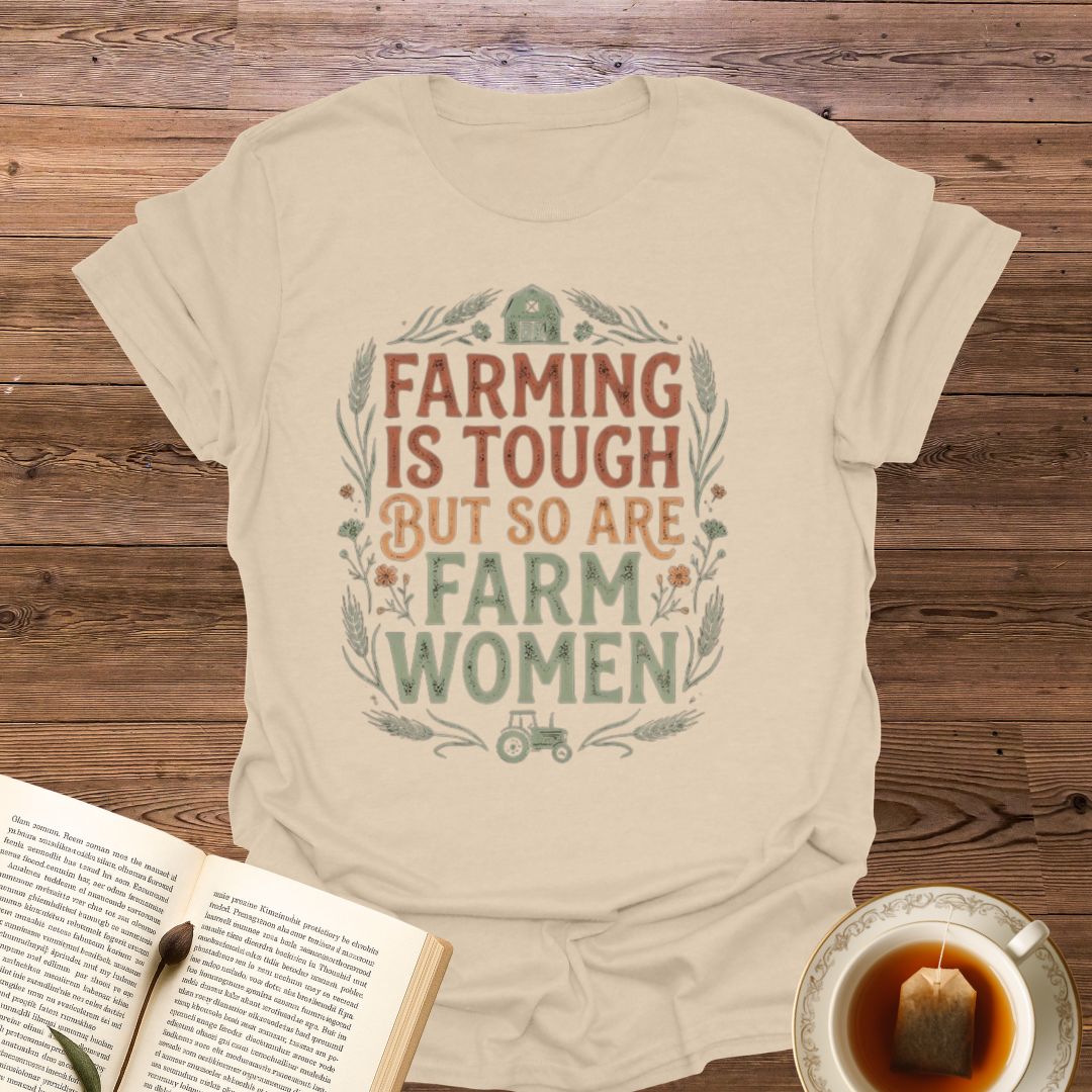 Farming Is Tough Farm Women T-Shirt