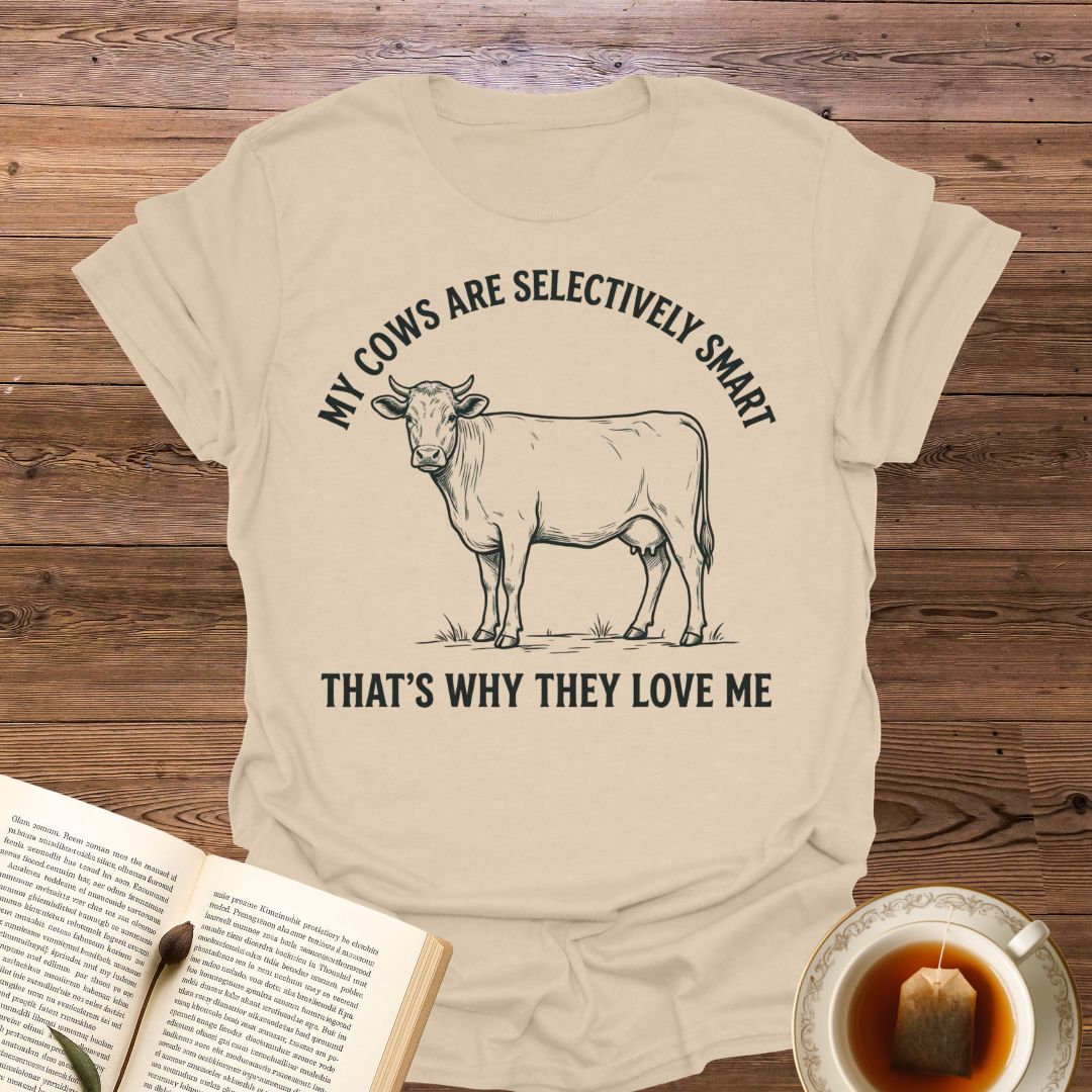 My Cows Are Selectively Smart T-Shirt
