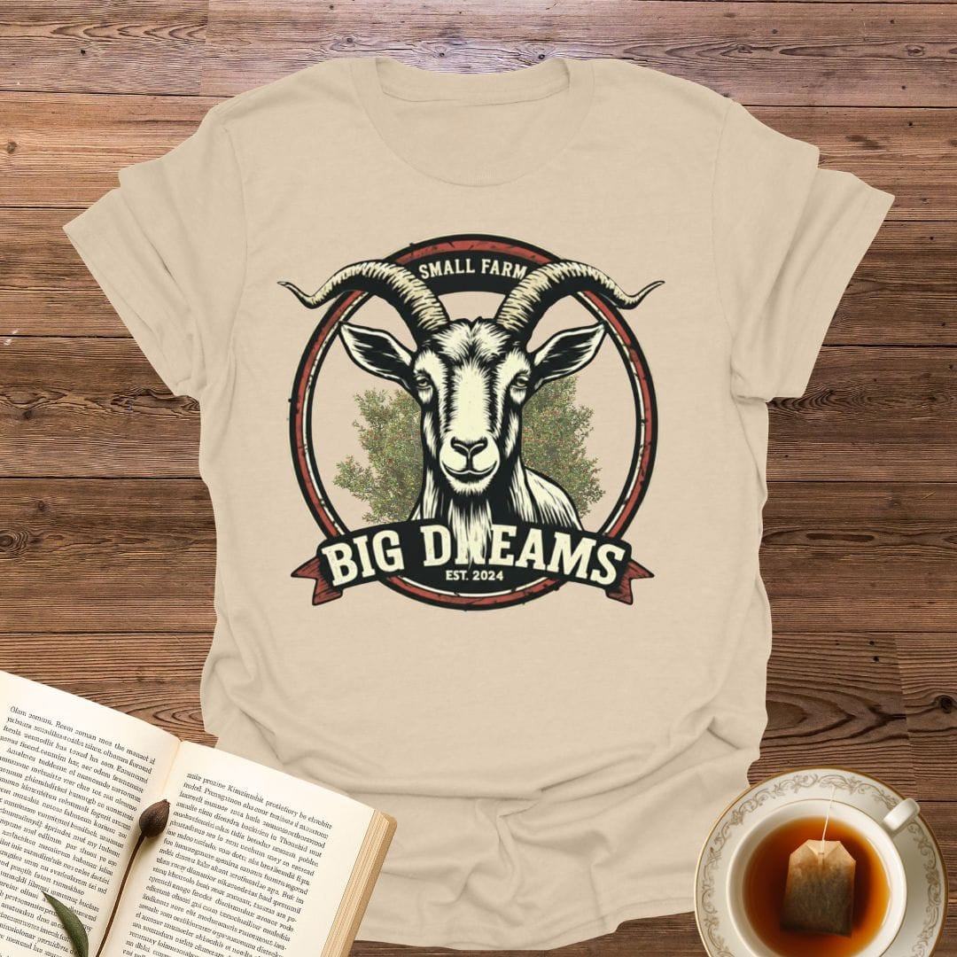 Small Farm Big Dreams T-Shirt