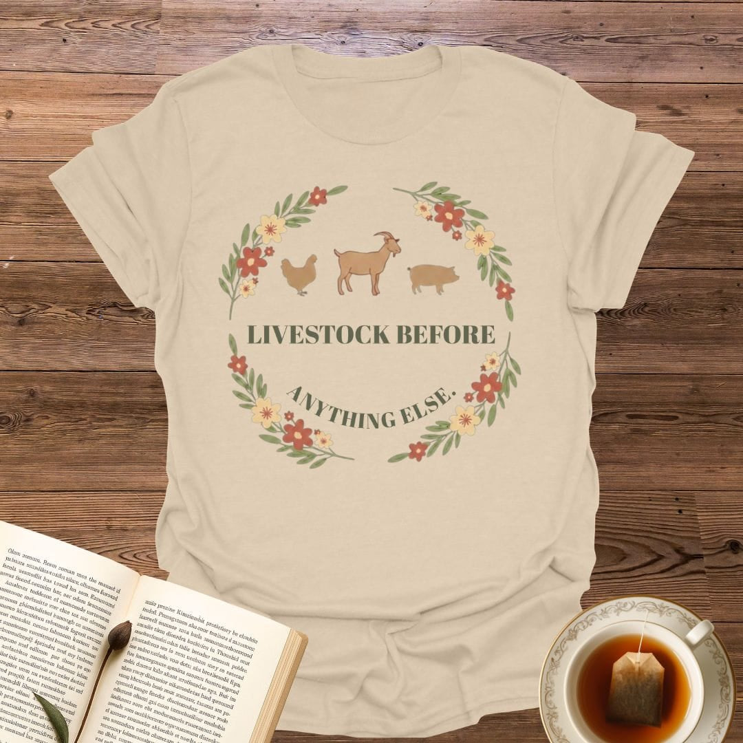 Livestock Before Anything Else T-Shirt
