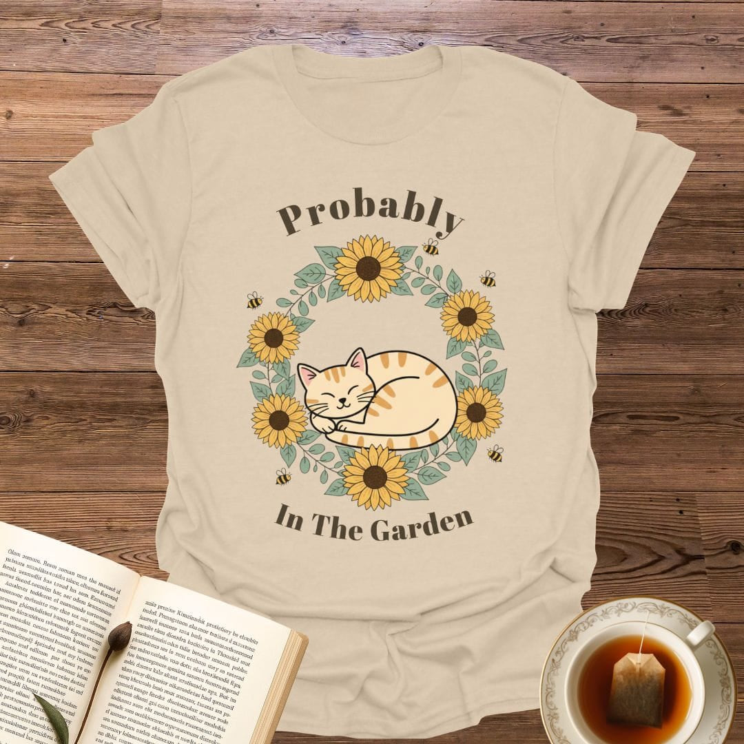 Probably In The Garden T-Shirt