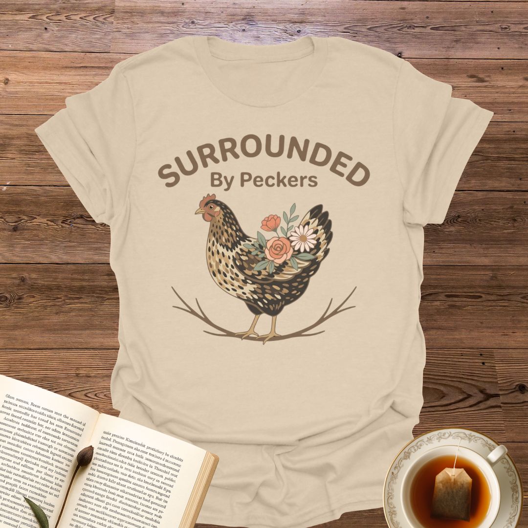 Surrounded By Peckers T-Shirt