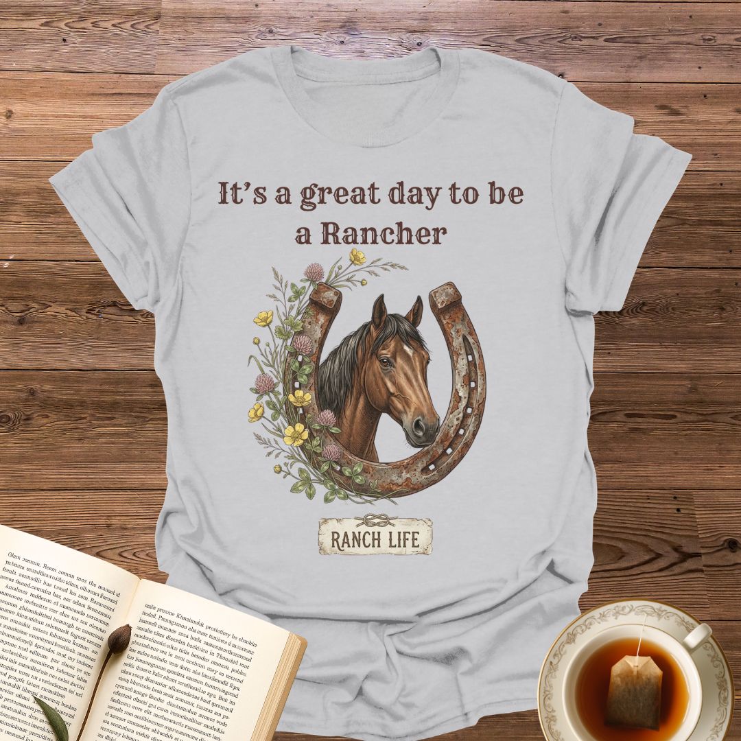 It's A Great Day Rancher T-Shirt