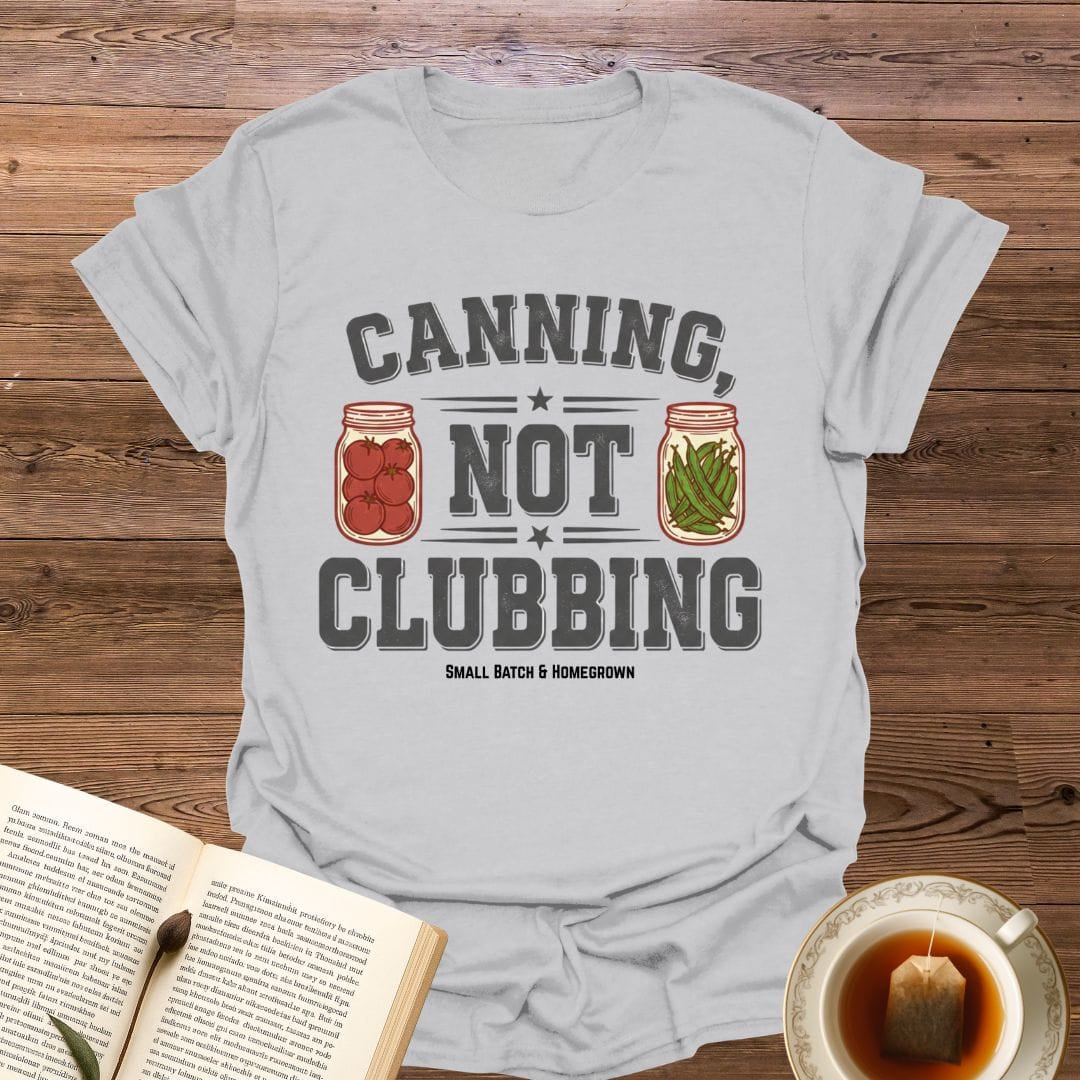 Canning Not Clubbing T-Shirt
