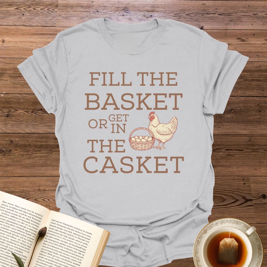 Fill The Basket Or T-Shirt