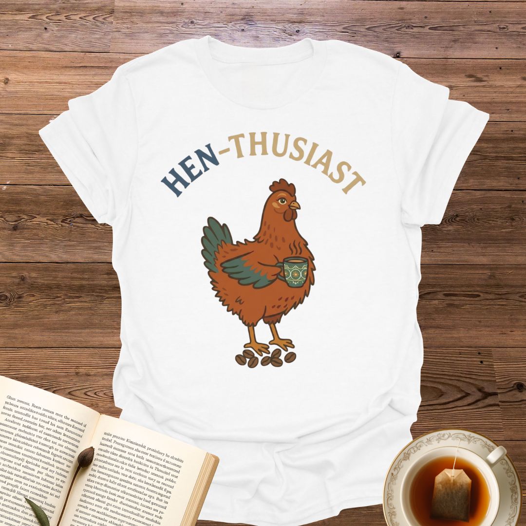 Hen-Thusiast T-Shirt