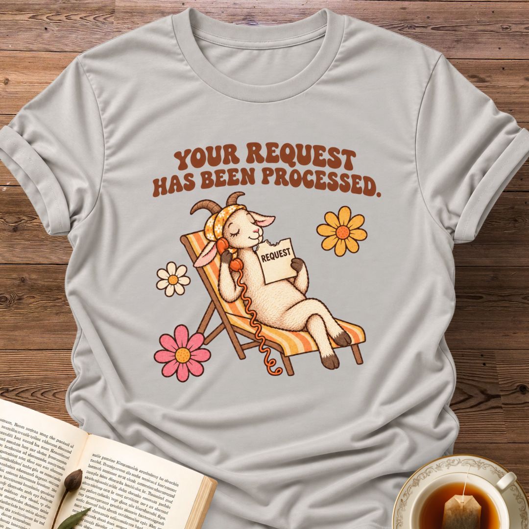 Your Request T-Shirt