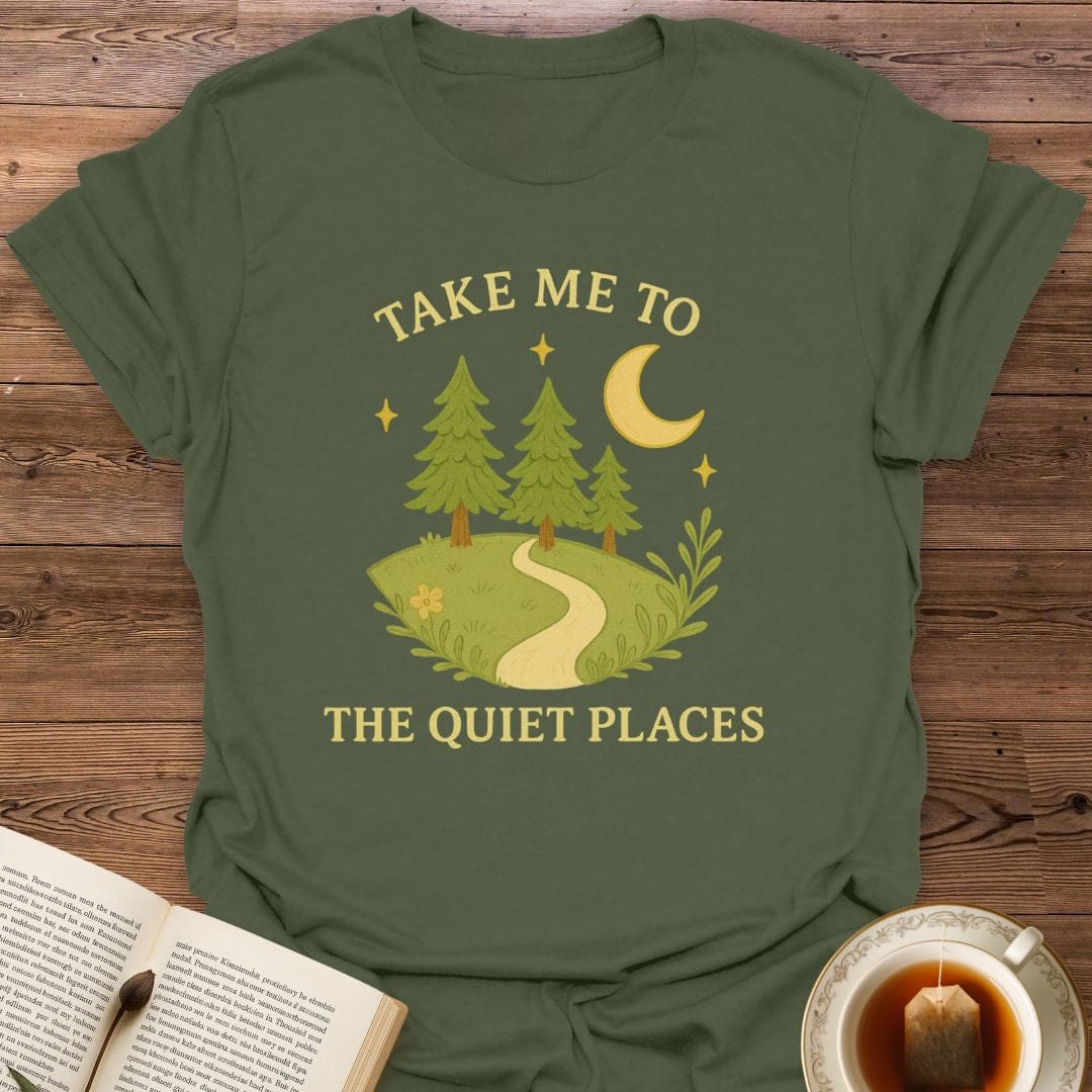 Take Me To The Quiet Places T-Shirt