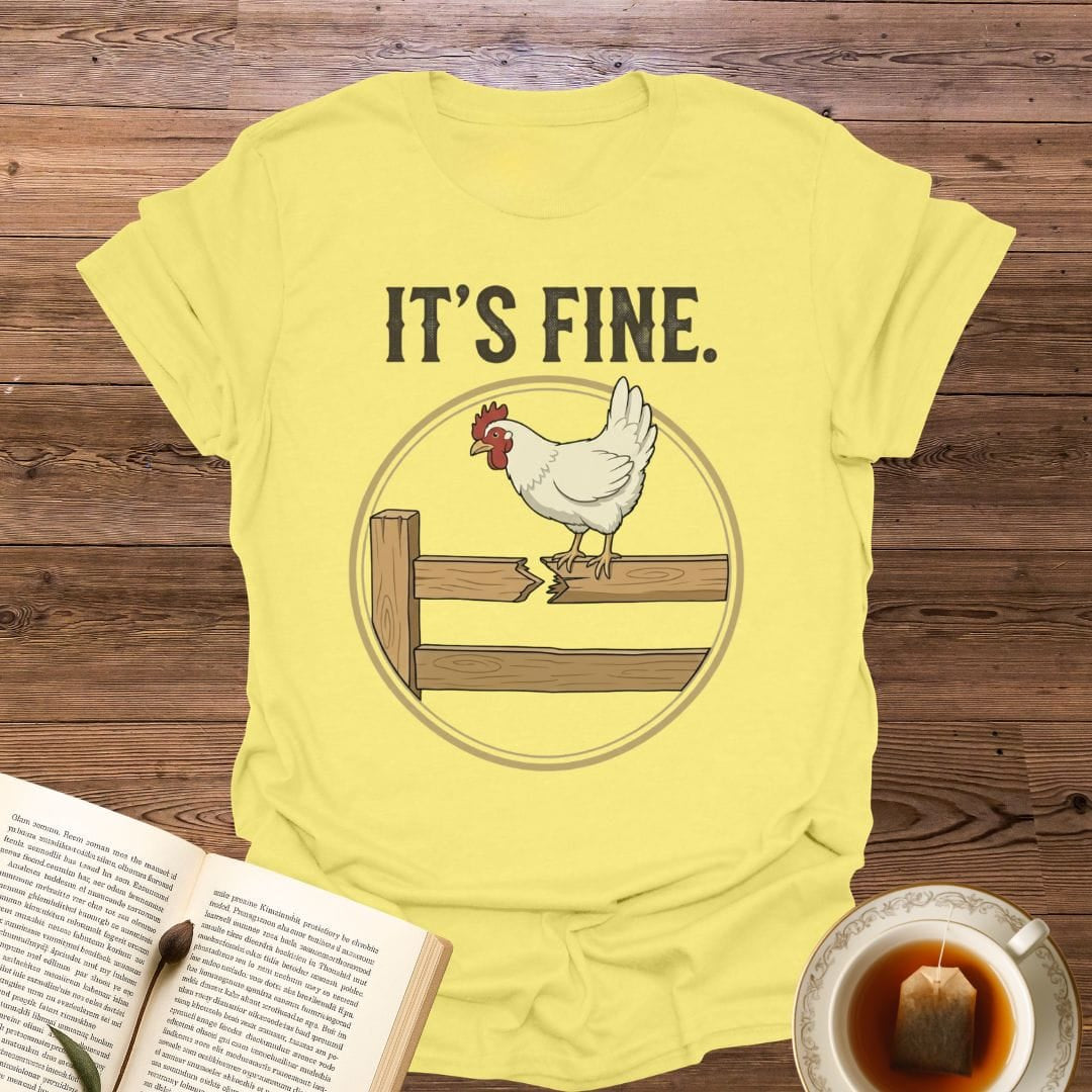 It's Fine T-Shirt
