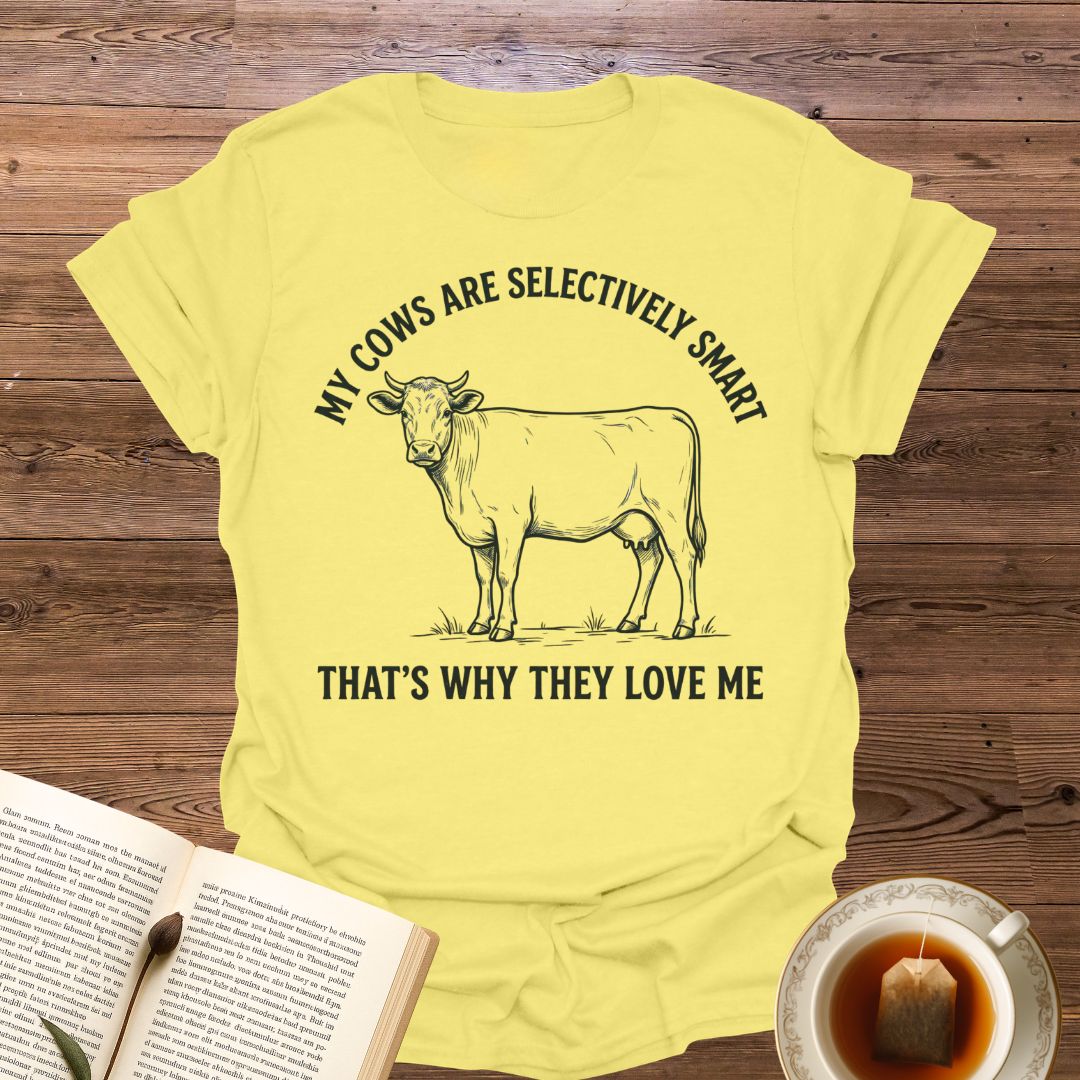 My Cows Are Selectively Smart T-Shirt