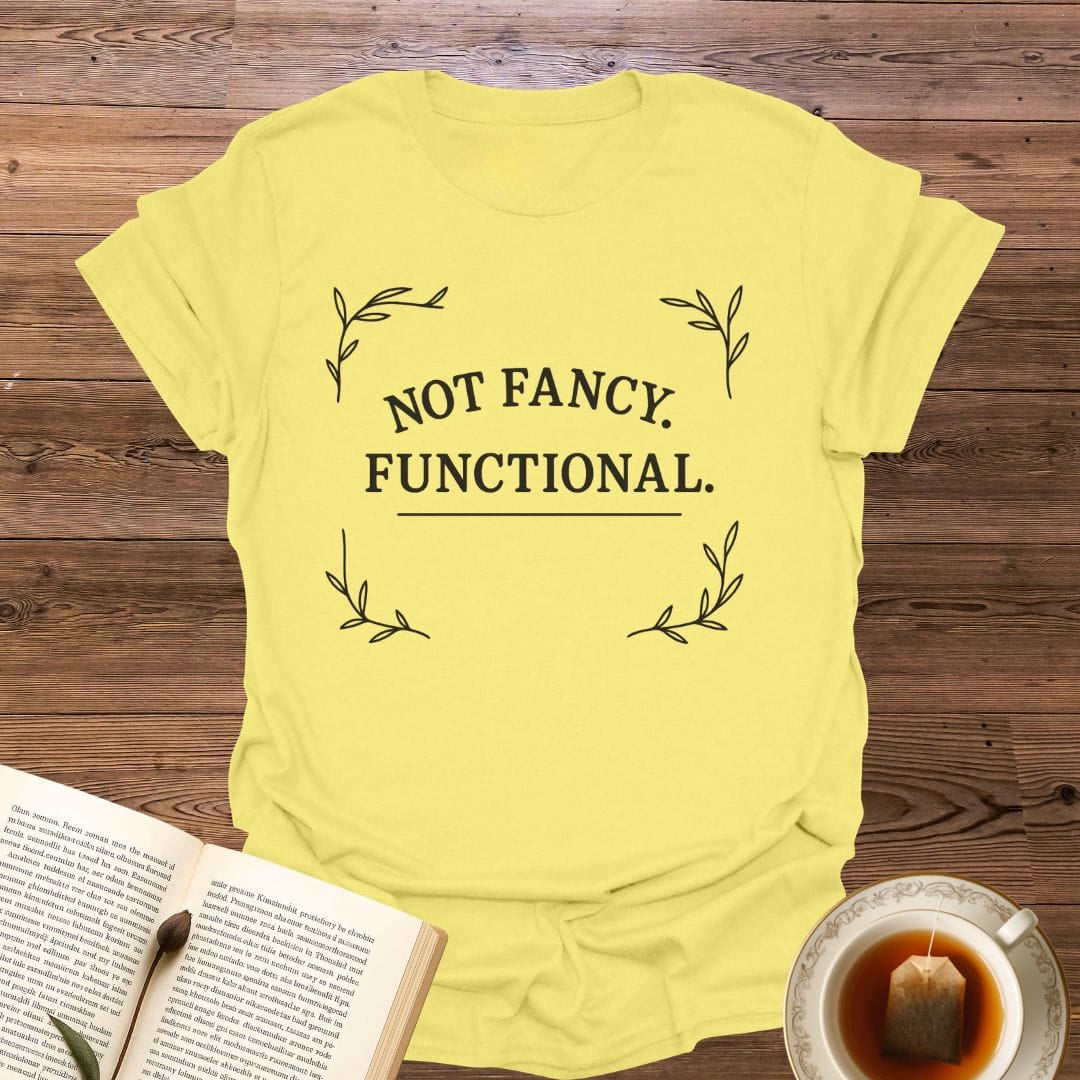 Not Fancy Functional T-Shirt
