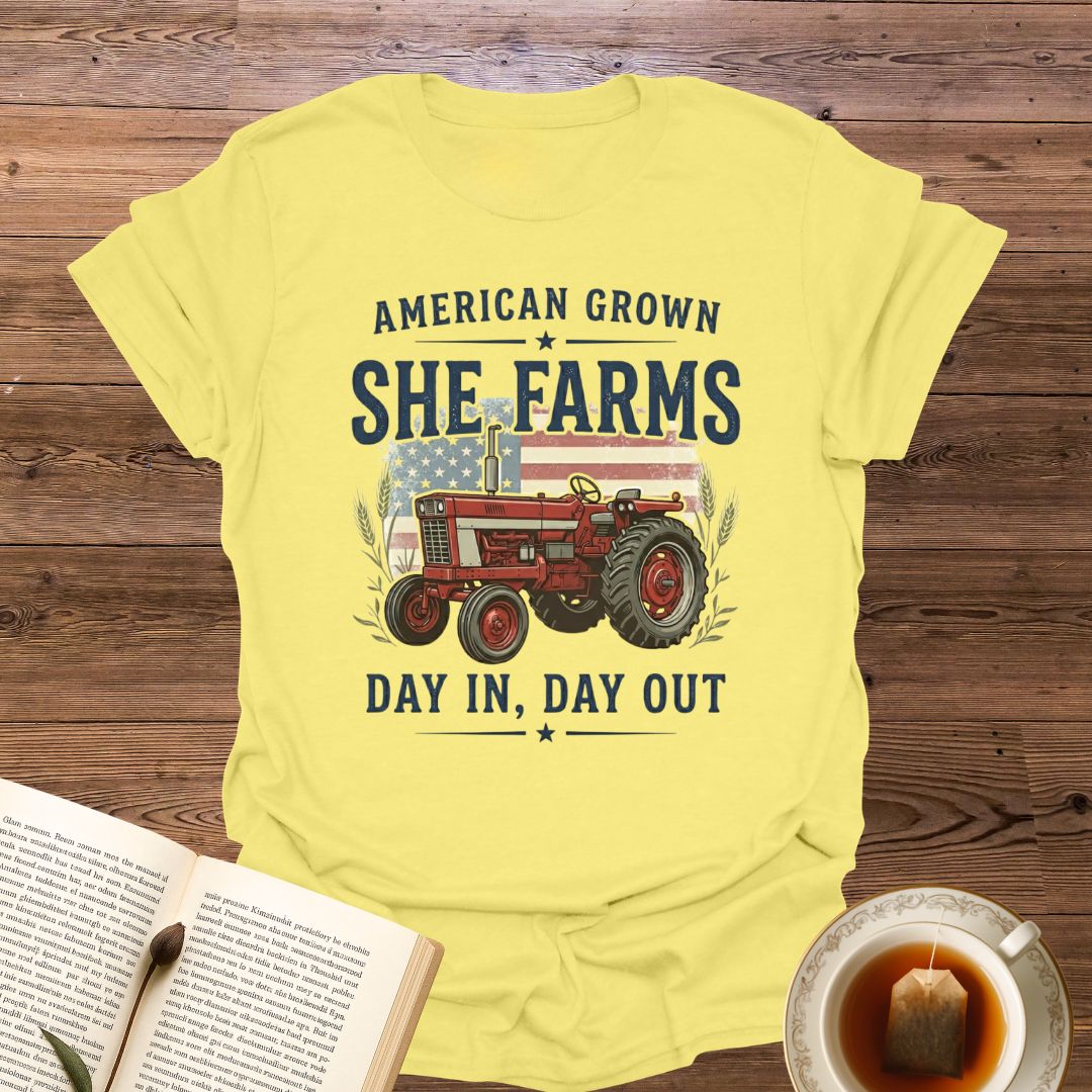 She Farms Day In Day Out T-Shirt