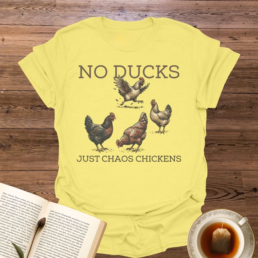 No Ducks Just Chaos T-Shirt