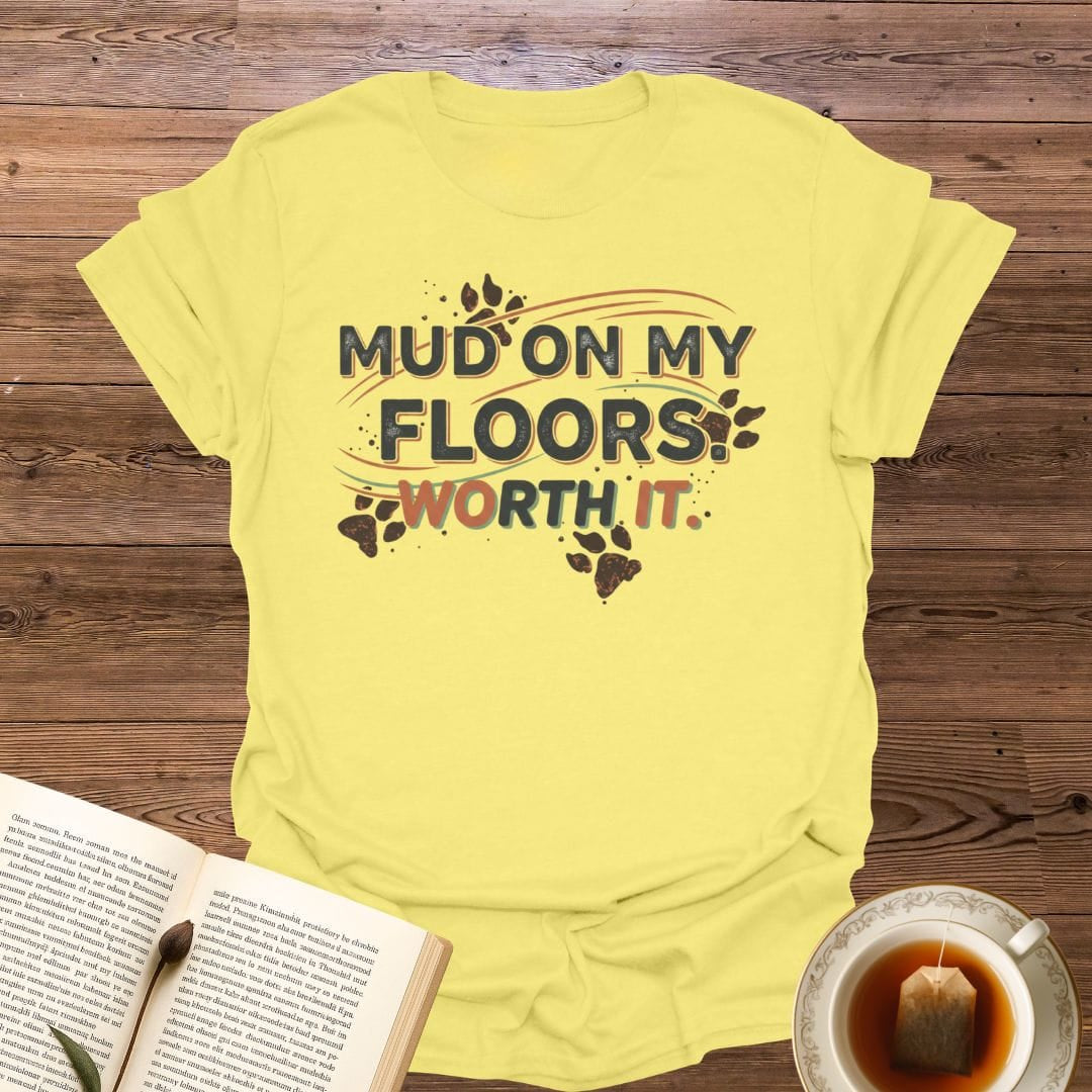 Mud On My Floors T-Shirt