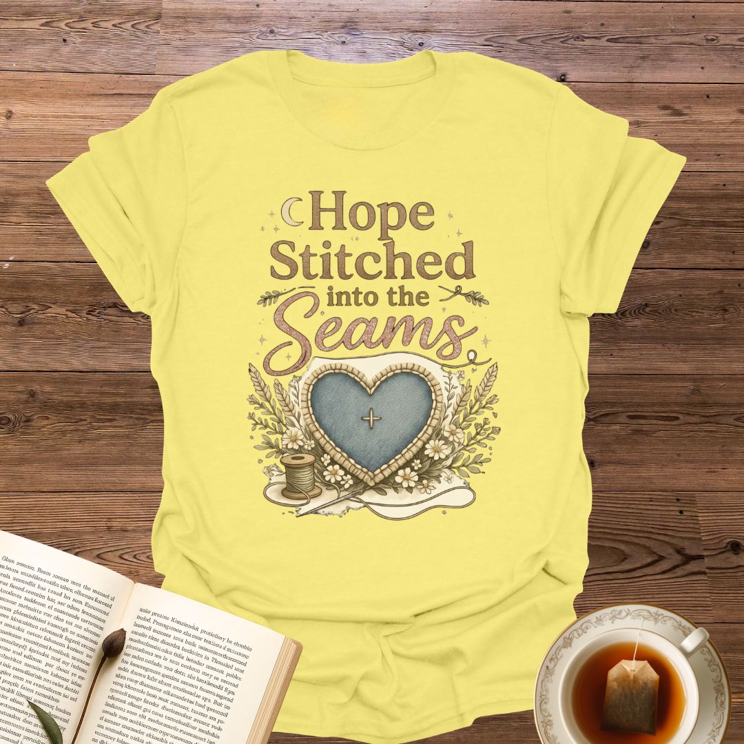 Hope Stitched into the Seams T-Shirt