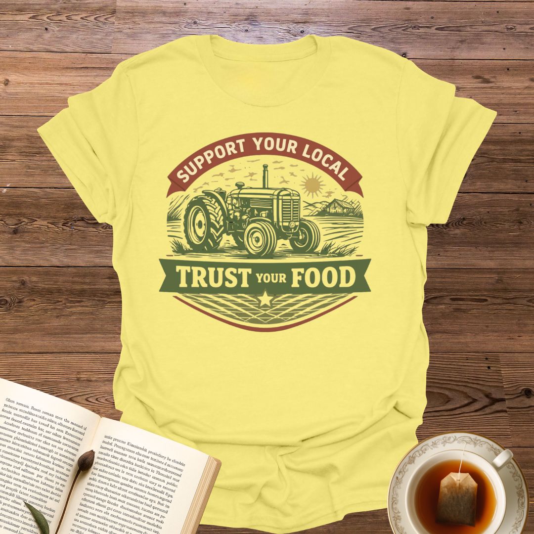Support Your Local Farmer T-Shirt