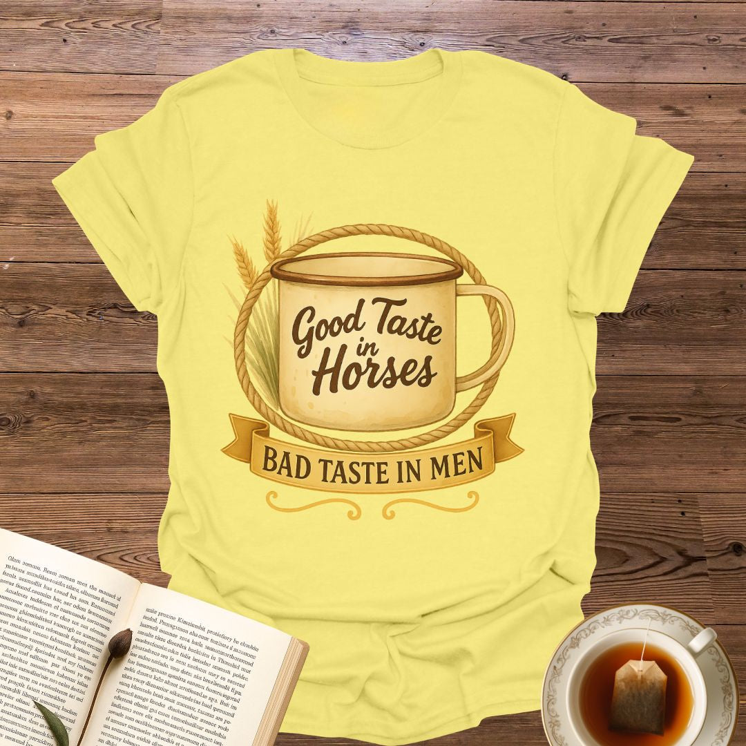 Good Taste in Horses T-Shirt