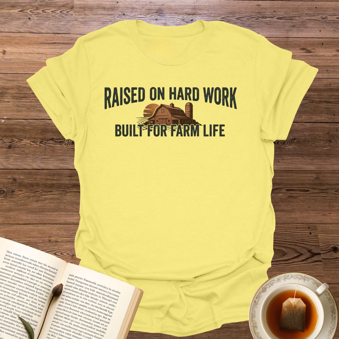 Raised On Hard Work T-Shirt