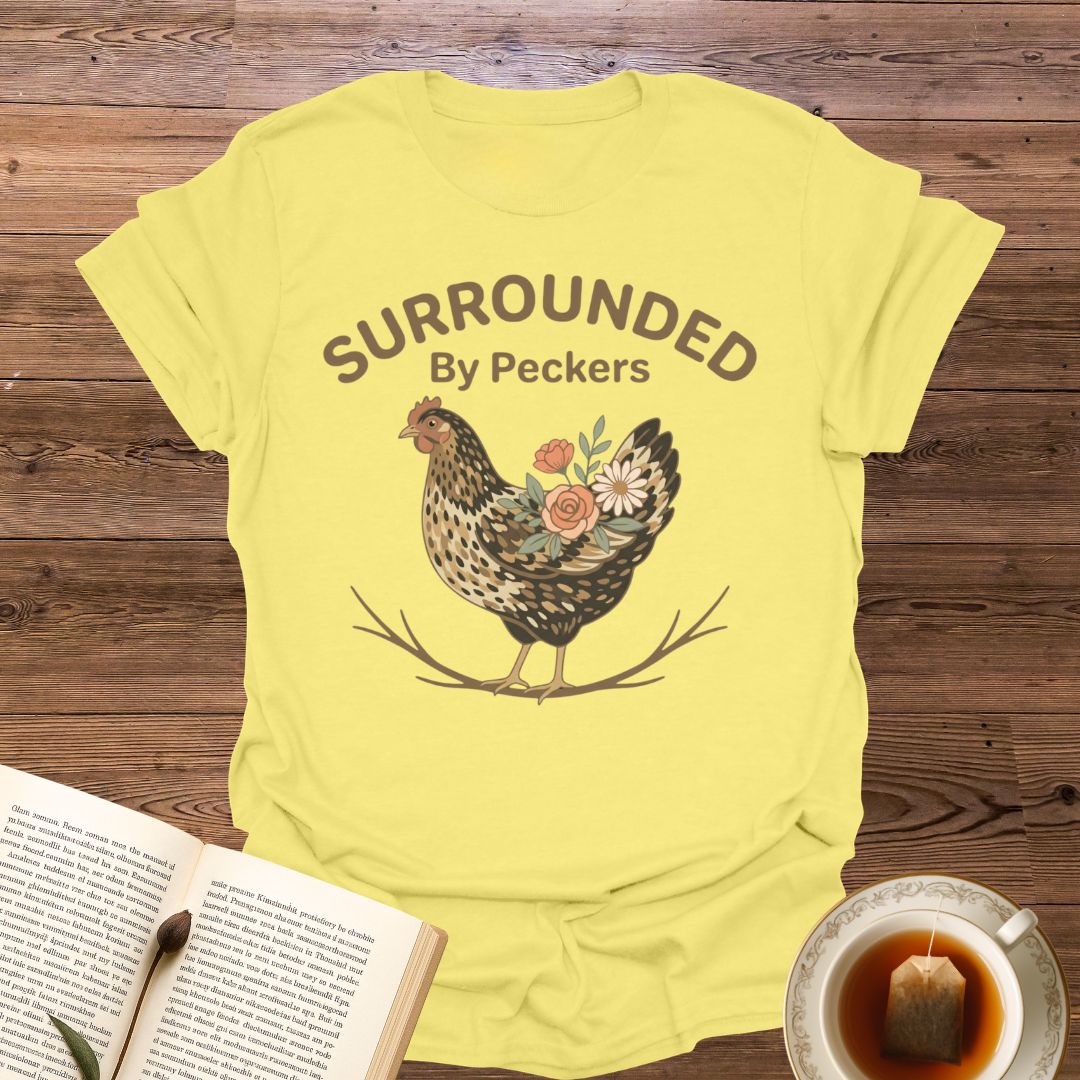 Surrounded By Peckers T-Shirt