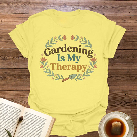 Gardening Is My Therapy T-Shirt