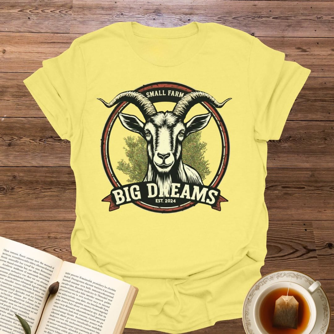 Small Farm Big Dreams T-Shirt