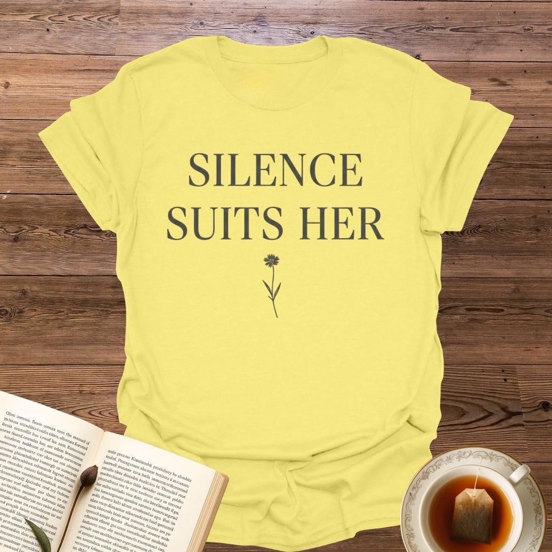 Silence Suits Her T-Shirt