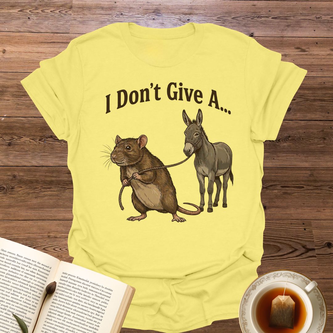 I Don't Give A T-Shirt