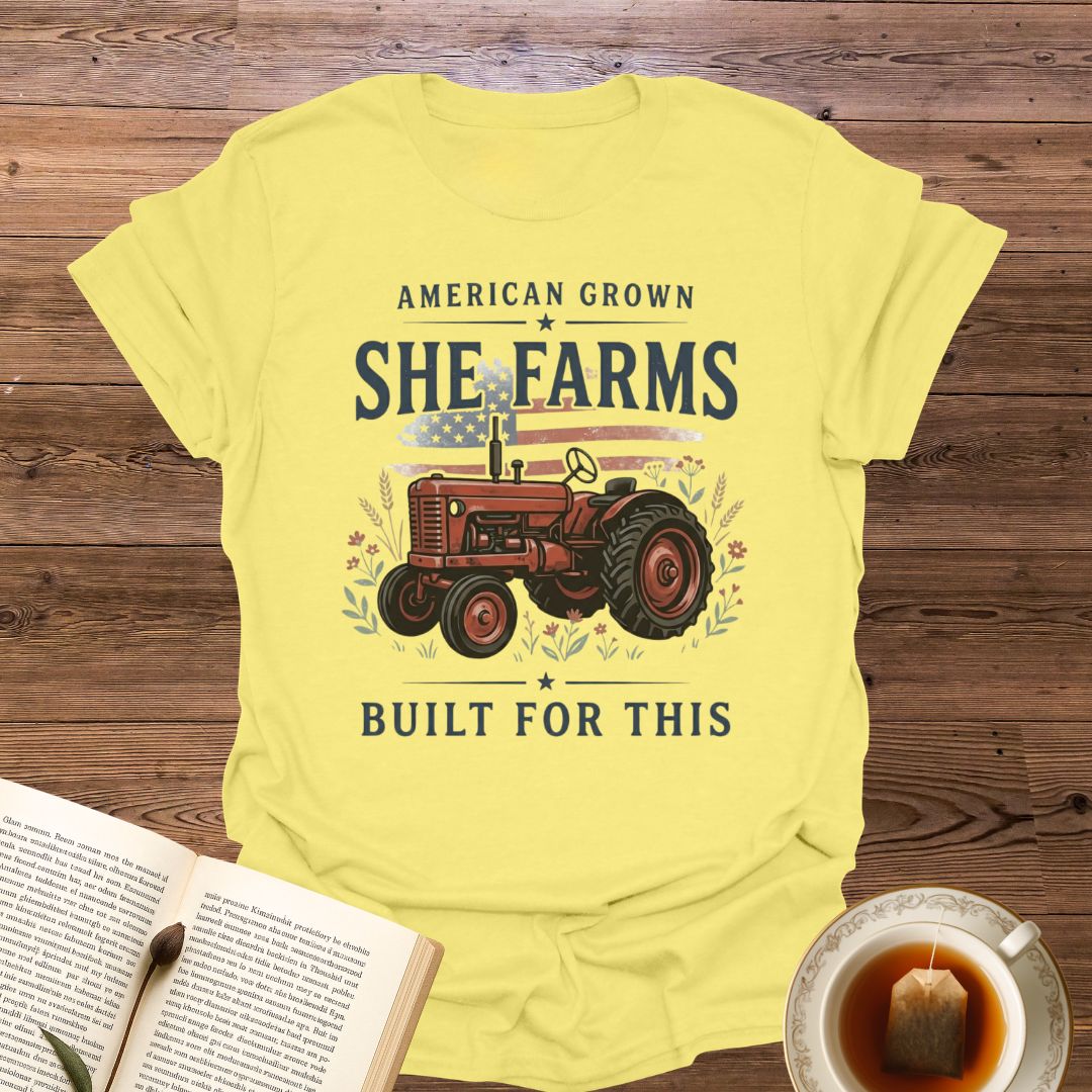 She Farms Built For This T-Shirt