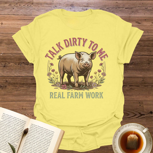 Talk Dirty To Me T-Shirt