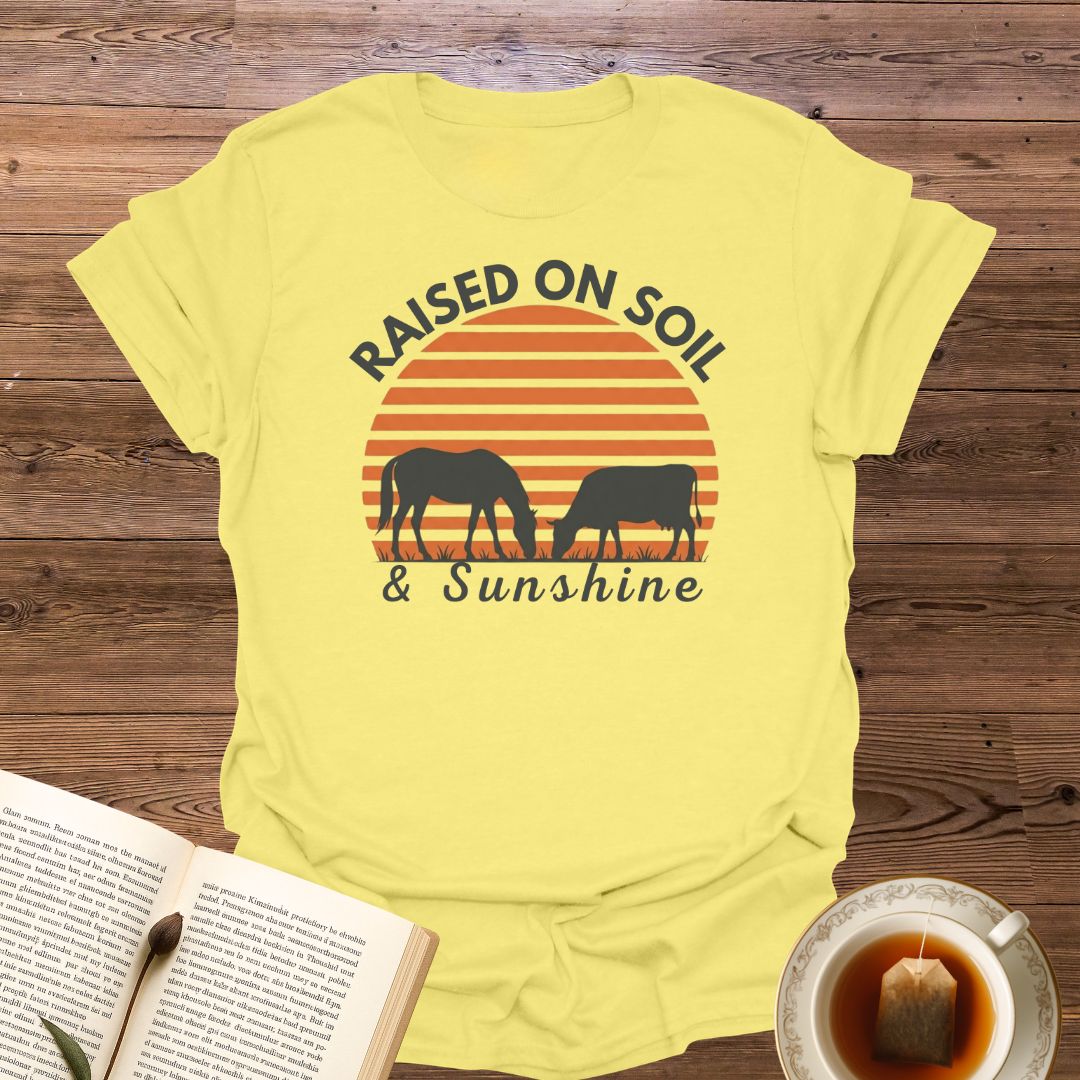Raised On Soil & Sunshine T-Shirt