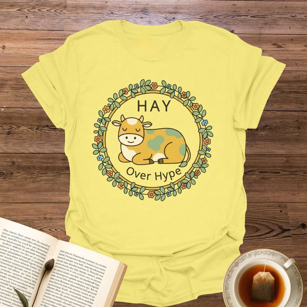Hay Over Hype T-Shirt