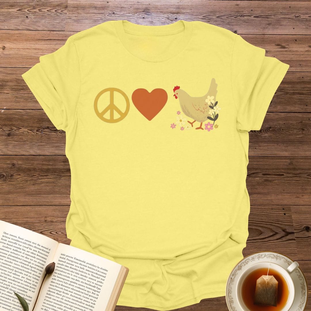 Peace Love Chickens T-Shirt