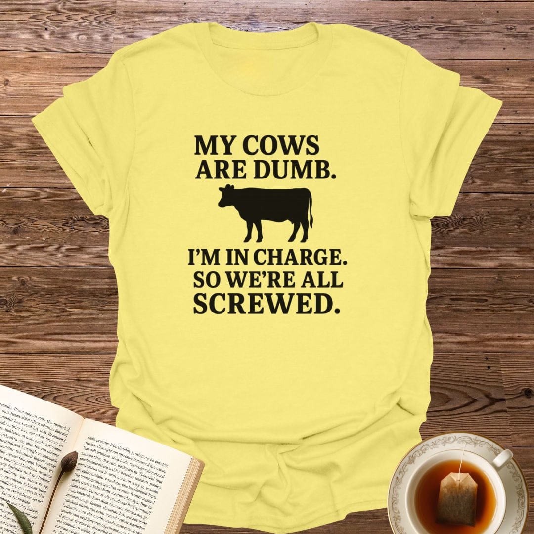My Cows Are Dumb T-Shirt