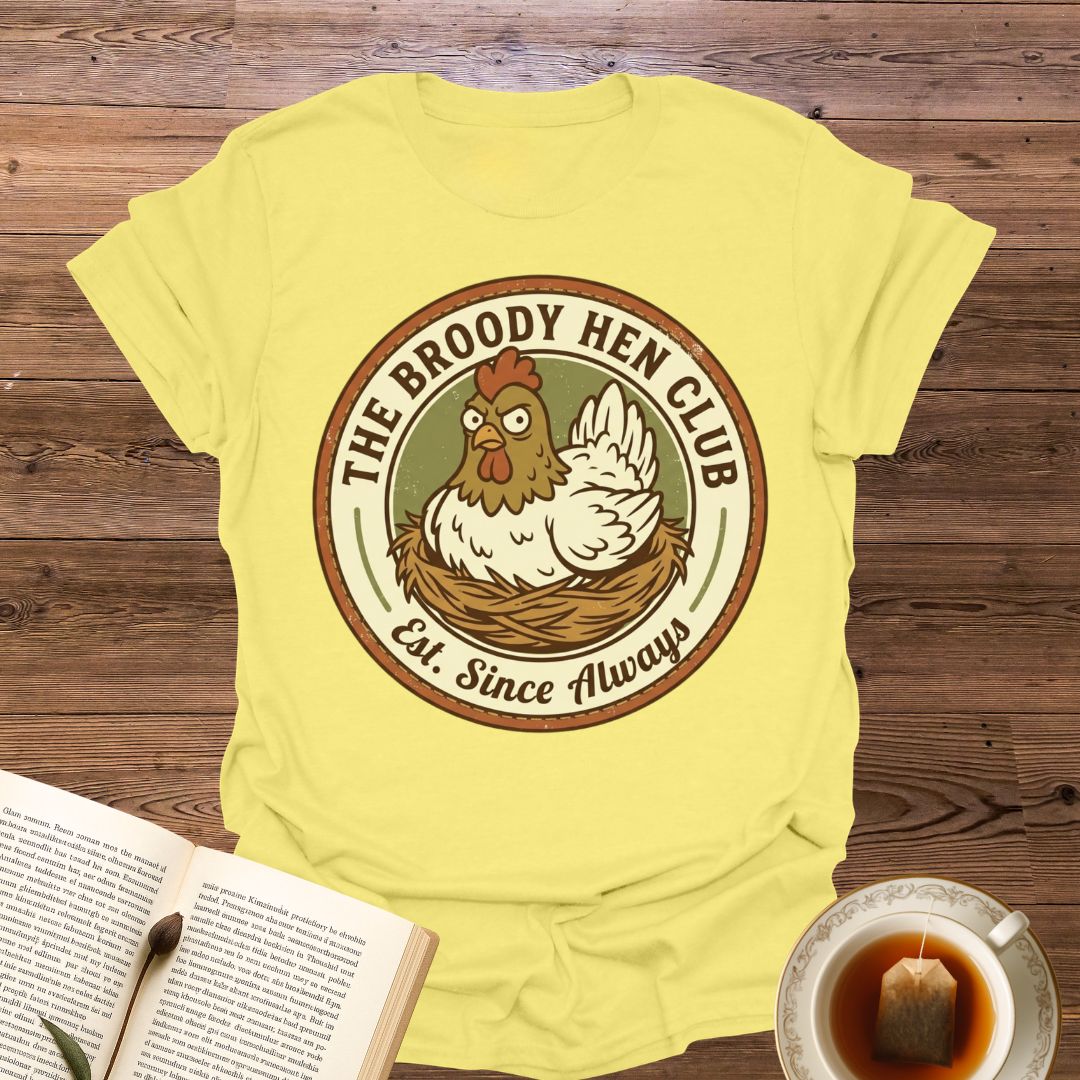 The Broody Hen Club T-Shirt