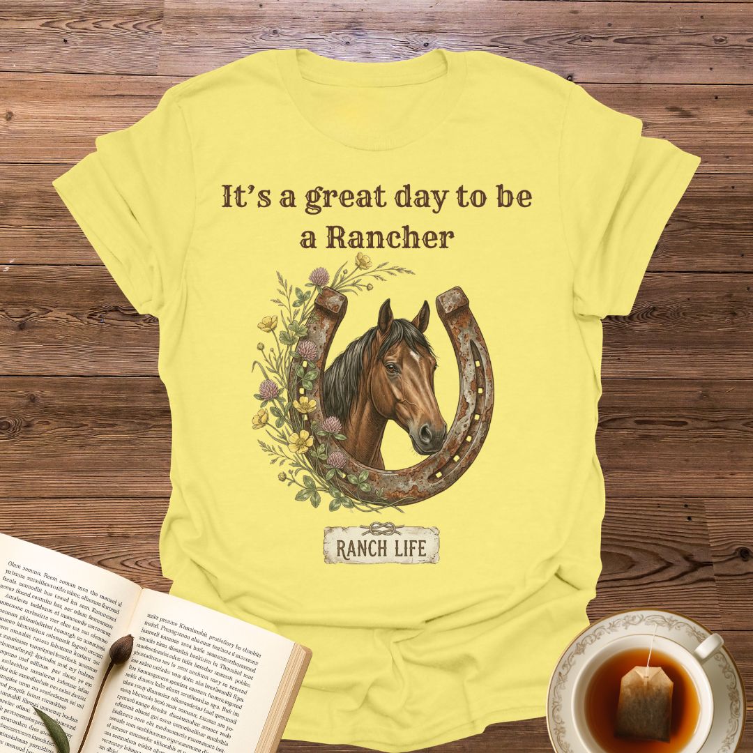 It's A Great Day Rancher T-Shirt
