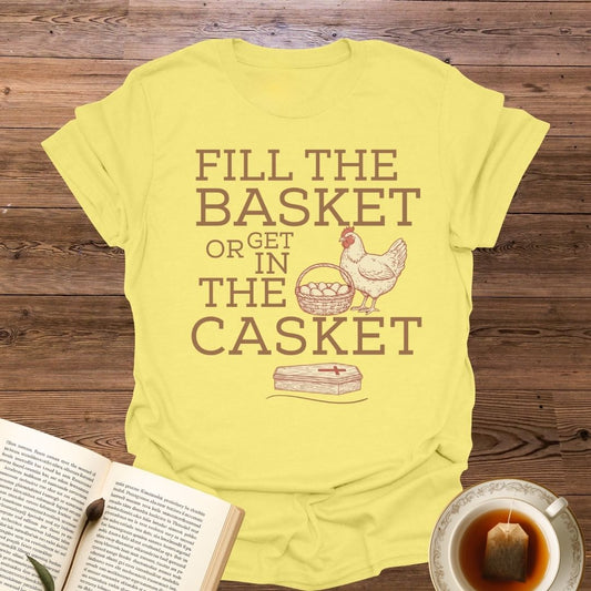 Fill The Basket Or T-Shirt