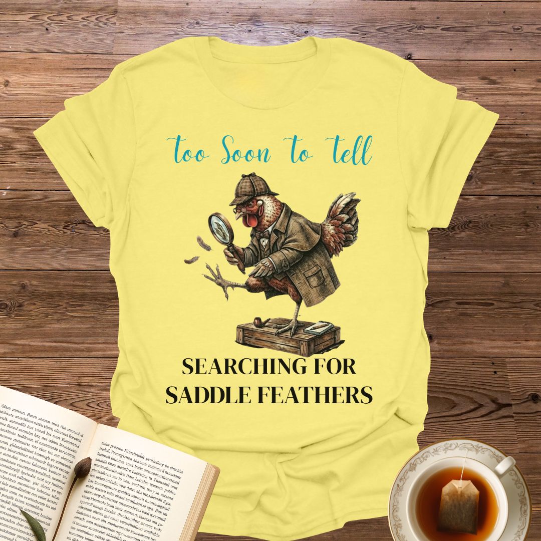 Searching For Saddle Feathers T-Shirt