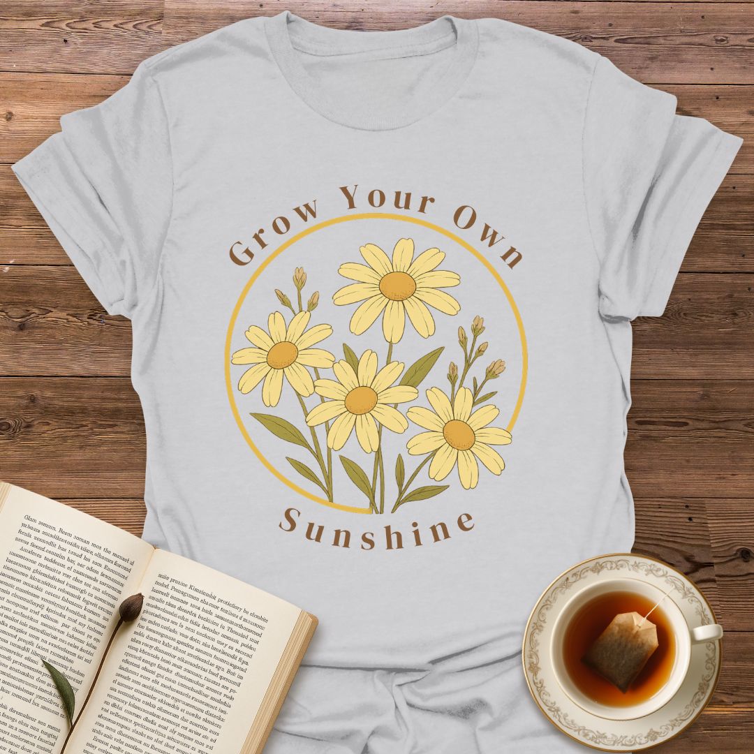 Grow Your Own Sunshine - Classic T-Shirt