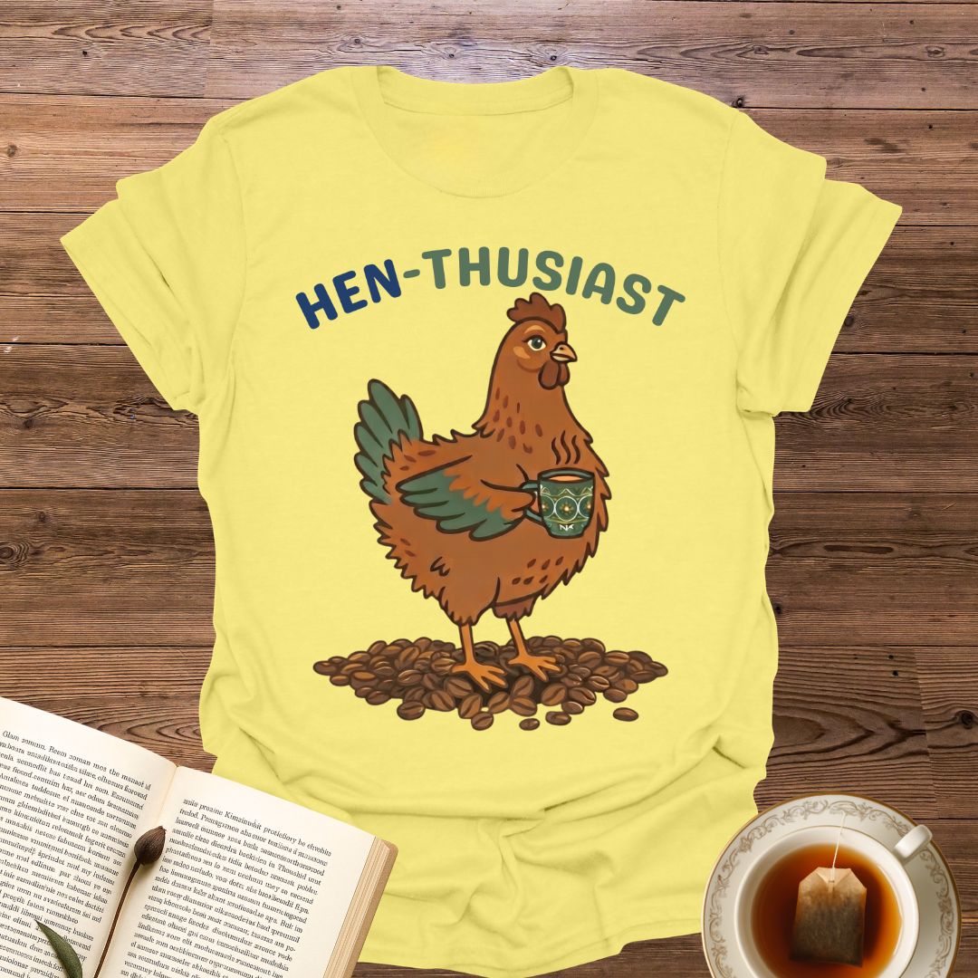 Hen-Thusiast T-Shirt