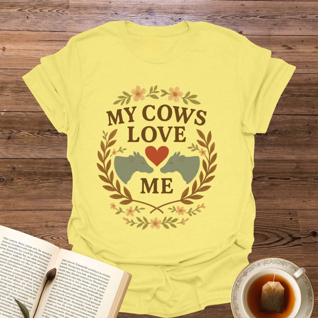 My Cows Love Me T-Shirt