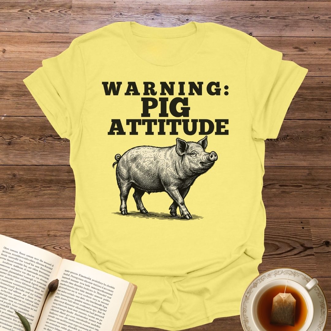 Warning Pig Attitude T-Shirt