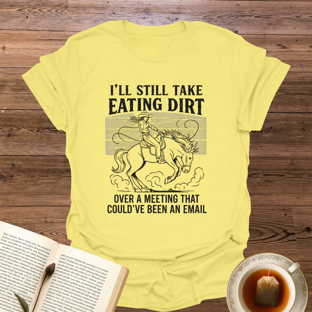 Eating Dirt T-Shirt