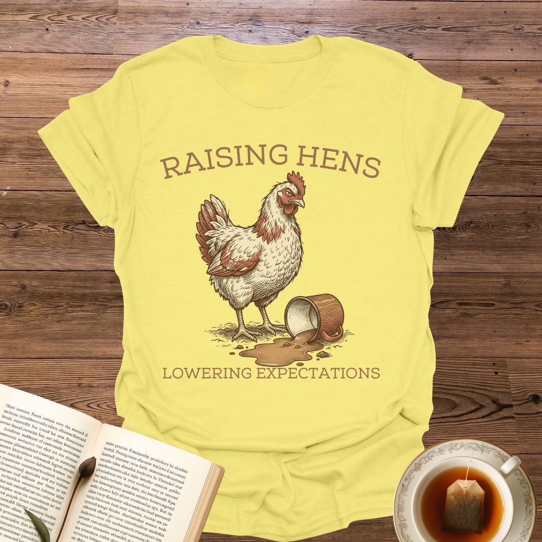 Raising Hens T-Shirt